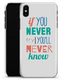 If You Never Try You Never Know - iPhone X Clipit Case