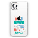 If You Never Try You Never Know  - Protective Skin Wrap & Decal – Compatible with iPhone SE to iPhone 17 Pro Max (All Models)