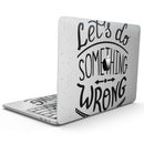 MacBook Pro with Touch Bar Skin Kit - Let_s_do_Something_Wrong-MacBook_13_Touch_V9.jpg?