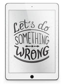 Let's do Something Wrong - iPad Pro 97 - View 6.jpg
