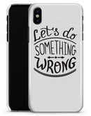 Let's do Something Wrong - iPhone X Clipit Case