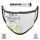 Life is a Beautiful Ride - Made in USA Mouth Cover Unisex Anti-Dust Cotton Blend Reusable & Washable Face Mask with Adjustable Sizing for Adult or Child