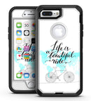 Life is a Beautiful Ride v2 - iPhone 7 Plus/8 Plus OtterBox Case & Skin Kits