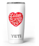 Listen_To_Your_Heart_-_Yeti_Rambler_Skin_Kit_-_20oz_-_V3.jpg