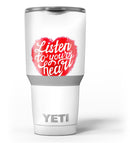 Listen_To_Your_Heart_-_Yeti_Rambler_Skin_Kit_-_30oz_-_V3.jpg
