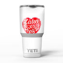 Listen_To_Your_Heart_-_Yeti_Rambler_Skin_Kit_-_30oz_-_V5.jpg
