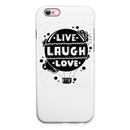 Live Laugh Love iPhone 6/6s or 6/6s Plus 2-Piece Hybrid INK-Fuzed Case