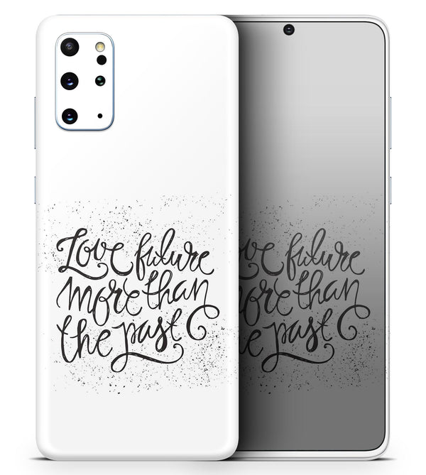 Love Future More Than The Past - Skin-Kit for the Samsung Galaxy S-Series S20, S20 Plus, S20 Ultra , S10 & others (All Galaxy Devices Available)