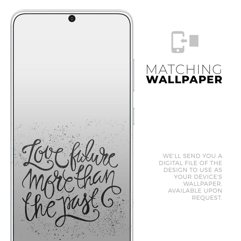 Love Future More Than The Past - Skin-Kit for the Samsung Galaxy S-Series S20, S20 Plus, S20 Ultra , S10 & others (All Galaxy Devices Available)