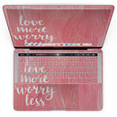 MacBook Pro with Touch Bar Skin Kit - Love_More_Worry_Less-MacBook_13_Touch_V4.jpg?