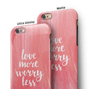 Love More Worry Less iPhone 6/6s or 6/6s Plus 2-Piece Hybrid INK-Fuzed Case