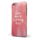 Love More Worry Less iPhone 6/6s or 6/6s Plus 2-Piece Hybrid INK-Fuzed Case