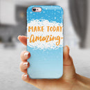 Make Today Amazing Blue Fall iPhone 6/6s or 6/6s Plus 2-Piece Hybrid INK-Fuzed Case