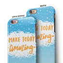 Make Today Amazing Blue Fall iPhone 6/6s or 6/6s Plus 2-Piece Hybrid INK-Fuzed Case