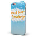 Make Today Amazing Blue Fall iPhone 6/6s or 6/6s Plus 2-Piece Hybrid INK-Fuzed Case