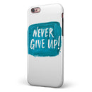 Never Give Up! iPhone 6/6s or 6/6s Plus 2-Piece Hybrid INK-Fuzed Case