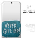 Never Give Up! - Premium Vinyl Skin Decal for Samsung Galaxy S25 Ultra, S24, S23, S22 & All Galaxy S Models