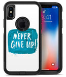 Never Give Up! - iPhone X OtterBox Case & Skin Kits