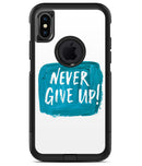 Never Give Up! - iPhone X OtterBox Case & Skin Kits