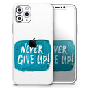 Never Give Up! - Protective Skin Wrap & Decal – Compatible with iPhone SE to iPhone 17 Pro Max (All Models)