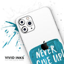Never Give Up! - Protective Skin Wrap & Decal – Compatible with iPhone SE to iPhone 17 Pro Max (All Models)