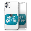 Never Give Up! - Protective Skin Wrap & Decal – Compatible with iPhone SE to iPhone 17 Pro Max (All Models)
