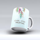 The-Never-Stop-Dreaming-Watercolor-Catcher-ink-fuzed-Ceramic-Coffee-Mug