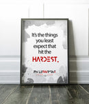 Things you least expect hit the Hardest - In Memory of Phillip Wright - Ultra Rich Poster Print