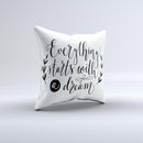 The Black Everything Starts with a Dream ink-Fuzed Decorative Throw Pillow