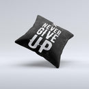 The Black Hammered Never Give Up ink-Fuzed Decorative Throw Pillow