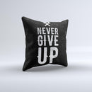 The Black Hammered Never Give Up ink-Fuzed Decorative Throw Pillow