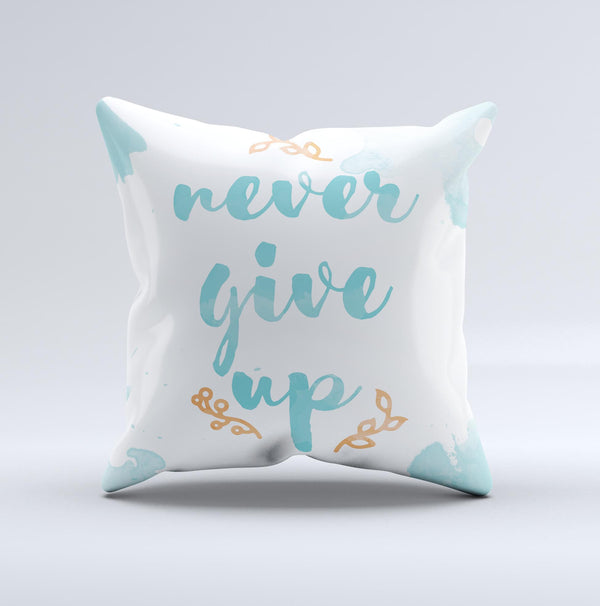 The Blue Soft Never Give Up ink-Fuzed Decorative Throw Pillow