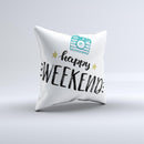 The Happy Weekend ink-Fuzed Decorative Throw Pillow