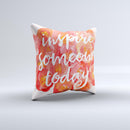 The Inspire Someone Today ink-Fuzed Decorative Throw Pillow