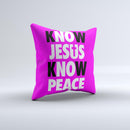 Know Jesus Know Peace - White and Black Over Hot Pink  Ink-Fuzed Decorative Throw Pillow