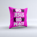 Know Jesus Know Peace - White and Black Over Pink  Ink-Fuzed Decorative Throw Pillow