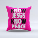 Know Jesus Know Peace - White and Black Over Pink v2  Ink-Fuzed Decorative Throw Pillow