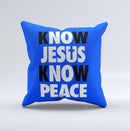 Know Jesus Know Peace - White and Black Over Royal Blue  Ink-Fuzed Decorative Throw Pillow