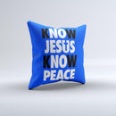 Know Jesus Know Peace - White and Black Over Royal Blue  Ink-Fuzed Decorative Throw Pillow