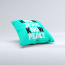 Know Jesus Know Peace - White and Black Over Teal  Ink-Fuzed Decorative Throw Pillow