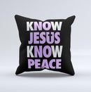 Know Jesus Know Peace - White and Light Purple Over Black  Ink-Fuzed Decorative Throw Pillow