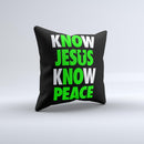 Know Jesus Know Peace - White and Lime Green Over Black  Ink-Fuzed Decorative Throw Pillow