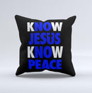 Know Jesus Know Peace - White and Royal Blue Over Black  Ink-Fuzed Decorative Throw Pillow