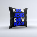 Know Jesus Know Peace - White and Royal Blue Over Black  Ink-Fuzed Decorative Throw Pillow