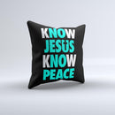 Know Jesus Know Peace - White and Trendy Green Over Black  Ink-Fuzed Decorative Throw Pillow