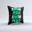 Know Jesus Know Peace - White and Trendy Green v2 Over Black  Ink-Fuzed Decorative Throw Pillow
