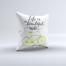 The Life is a Beautiful Ride ink-Fuzed Decorative Throw Pillow