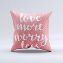The Love More Worry Less ink-Fuzed Decorative Throw Pillow