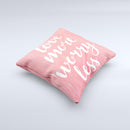 The Love More Worry Less ink-Fuzed Decorative Throw Pillow