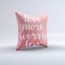 The Love More Worry Less ink-Fuzed Decorative Throw Pillow